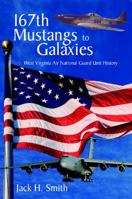 167th Mustangs to Galaxies: West Virgina Air National Guard Unit History 0965573095 Book Cover