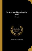 Lettres sur l'Ameique du Nord; Tome 2 1175252913 Book Cover