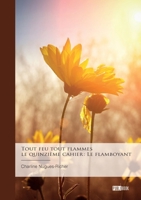 Tout feu tout flammes - le quinzième cahier: Le flamboyant 2342385145 Book Cover