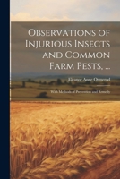 Observations of Injurious Insects and Common Farm Pests, ...: With Methods of Prevention and Remedy 1022775510 Book Cover