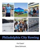 Philadelphia City Rowing 2013: Photobook for Coach Dana Schmunk 148495078X Book Cover