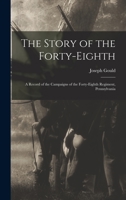 The Story of the Forty-eighth: A Record of the Campaigns of the Forty-eighth Regiment, Pennsylvania 1015968333 Book Cover
