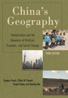 China's Geography: Globalization and the Dynamics of Political, Economic, and Social Change (Changing Regions in a Global Context: New Perspectives in Regional Geography) 0742554023 Book Cover