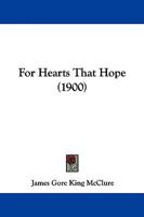 For Hearts That Hope (1900) 1165328526 Book Cover