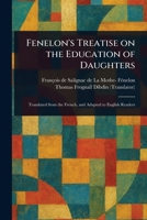 Fenelon's Treatise on the Education of Daughters 1023317176 Book Cover
