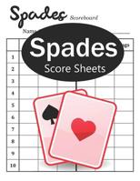 Spades Score Sheets: Spades Game Nights and Tournaments 1077858922 Book Cover