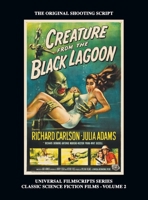 Creature from the Black Lagoon (Universal Filmscripts Series Classic Science Fiction) 1629337463 Book Cover