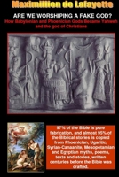 Are We Worshiping A Fake God? How Babylonian and Phoenician Gods Became Yahweh and the God of Christians 1304112349 Book Cover