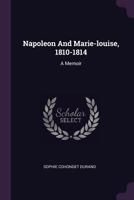 Napoleon and Marie Louise 1163096873 Book Cover