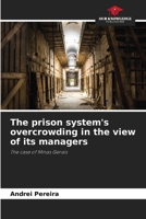 The prison system's overcrowding in the view of its managers: The case of Minas Gerais 6205879689 Book Cover