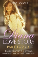 Diana Love Story (PT. 1 + PT.2 + PT3): I began dating the second smartest girl in the community.. 1803014210 Book Cover