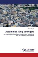 Accommodating Strangers: An Investigation into the Architectures of Hospitality and the Domestic Environment 3659339458 Book Cover