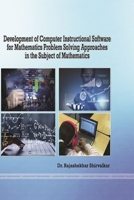 Development of Computer Instructional Software for Mathematics Problem Solving Approaches in the Subject of Mathematics 0359636721 Book Cover