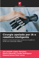 Cirurgia apoiada por IA e robótica inteligente 6209448054 Book Cover