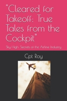 "Cleared for Takeoff: True Tales from the Cockpit": Sky High: Secrets of the Airline Industry B0DV3D6S7W Book Cover