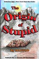 The Origin of Stupid B0G3KB76K7 Book Cover