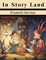 In Story Land 1836575114 Book Cover