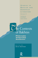 The Contexts of Bakhtin: Philosophy, Authorship, Aesthetics 9057025671 Book Cover