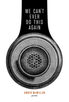 We Can't Ever Do This Again 1894987993 Book Cover