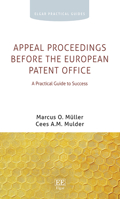 Appeal Proceedings before the European Patent Office: A Practical Guide to Success (Elgar Practical Guides) 1035333821 Book Cover