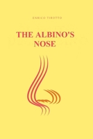 THE ALBINO'S NOSE B0BHY4Z765 Book Cover