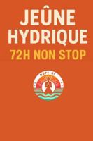 Jeûne Hydrique 72h Non-Stop (DEFI21) B0G3L5MZNJ Book Cover