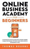 The Online Business Academy For Beginners 1739410505 Book Cover