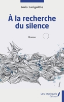 A la recherche du silence (French Edition) B0D441TK8N Book Cover