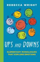 Ups and Downs: 100 One-Minute Monologues for Kids and Pre-Teens 1566082099 Book Cover