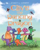 Clive The Dancing Dragon 1640287132 Book Cover