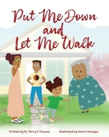 Put Me Down and Let Me Walk 1948903814 Book Cover