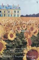 To My Daughter in France... 0099449935 Book Cover