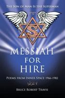 Messiah for Hire: Poems from Inner Space 1966-1982 0984673148 Book Cover