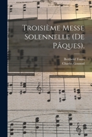 Troisième Messe Solennelle (De Pâques). 1017429197 Book Cover