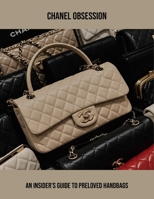 Chanel Obsession: An Insider'S Guide To Preloved Handbags B0FPL75C77 Book Cover