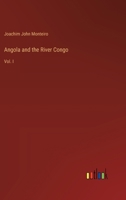 Angola and the River Congo: Vol. I 3385362725 Book Cover
