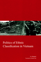 Politics of Ethnic Classification in Vietnam 1920901728 Book Cover