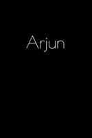Arjun: Notebook / Journal / Diary - 6 x 9 inches (15,24 x 22,86 cm), 150 pages. Personalized for Arjun. 1693827433 Book Cover