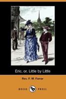 Eric, or Little by Little 1530609585 Book Cover