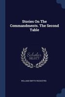 Stories on the Commandments. the Second Table 1377260836 Book Cover