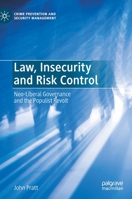 Law, Insecurity and Risk Control: Neo-Liberal Governance and the Populist Revolt 3030488713 Book Cover
