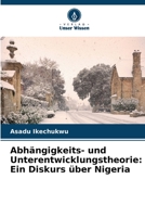 Abhängigkeits- und Unterentwicklungstheorie: Ein Diskurs über Nigeria 6205688018 Book Cover