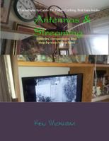 Antennas & Streaming: Reviews, Comparisons, and Step-By-Step Instructions 1500399981 Book Cover