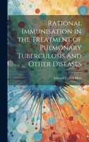 Rational Immunisation in the Treatment of Pulmonary Tuberculosis and Other Diseases 1019822619 Book Cover