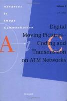 Digital Moving Pictures - Coding and Transmission on ATM Networks (Volume 3) 0444817867 Book Cover