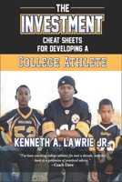 THE INVESTMENT: CHEAT SHEETS FOR DEVELOPING A COLLEGE ATHLETE B0DTQ6T796 Book Cover