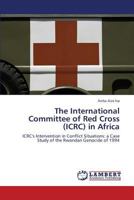 The International Committee of Red Cross (ICRC) in Africa 3659354007 Book Cover