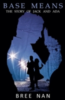 Base Means: The Story of Jack and Ada 3969770467 Book Cover