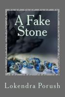 A Fake Stone: An eclectic collection of modern Indian poems in English 1527214001 Book Cover