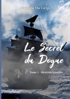 Le Secret du Dogue: Identités troubles (French Edition) 2322864781 Book Cover